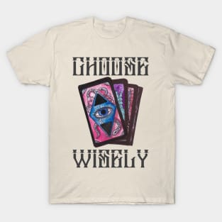 Choose Wisely T-Shirt